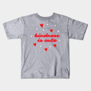 Kindness Is Cute Kids T-Shirt